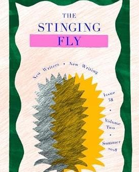 Fly Stinging: The Stinging Fly: Summer 2018 [2018] paperback Hot on Sale