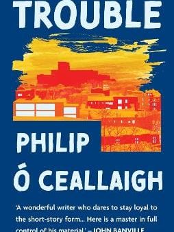 Ceallaigh Philip O: Trouble [2021] paperback For Sale